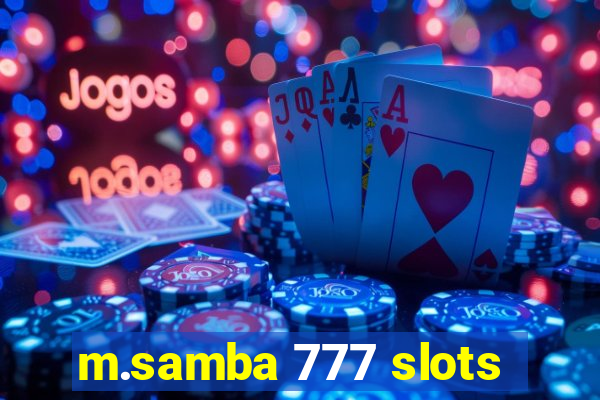 m.samba 777 slots