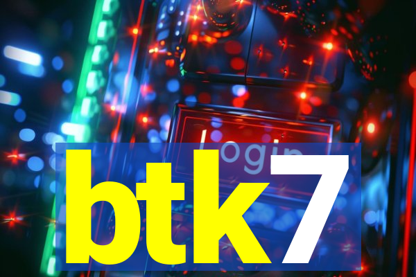 btk7