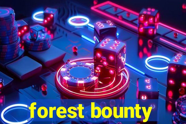 forest bounty