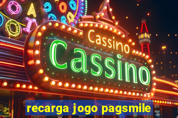 recarga jogo pagsmile