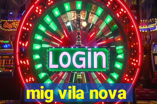 mig vila nova