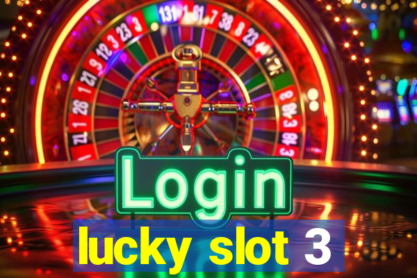 lucky slot 3