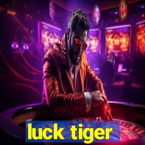 luck tiger