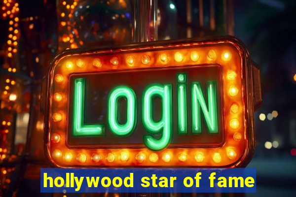 hollywood star of fame