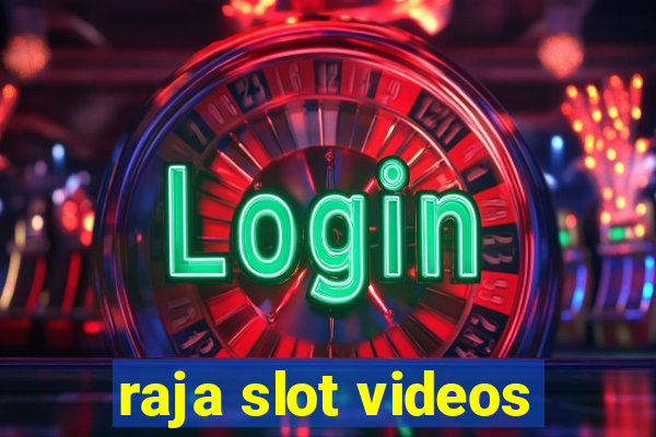 raja slot videos