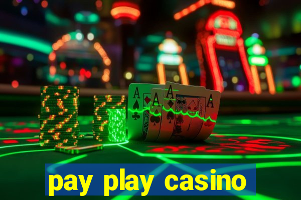 pay play casino