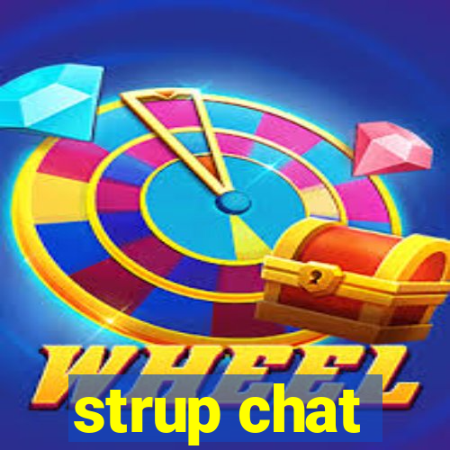 strup chat