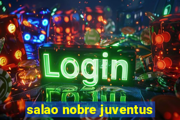 salao nobre juventus