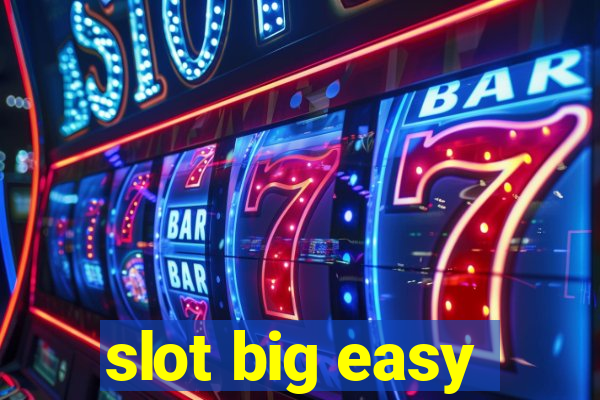 slot big easy