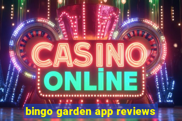 bingo garden app reviews