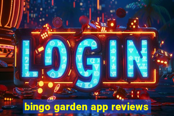 bingo garden app reviews