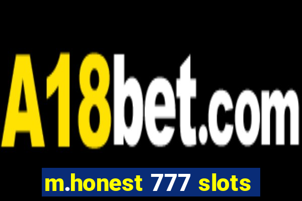 m.honest 777 slots