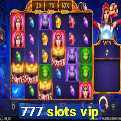 777 slots vip