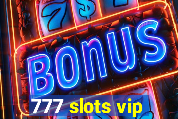 777 slots vip