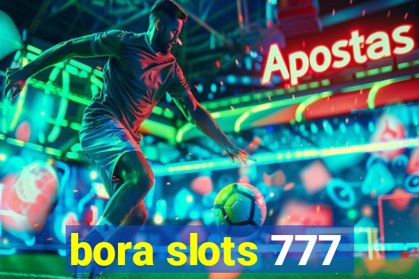 bora slots 777