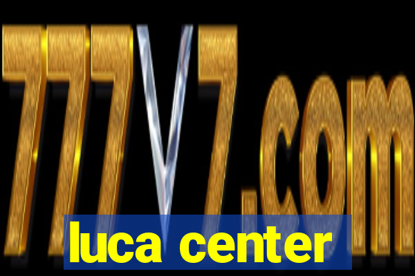 luca center