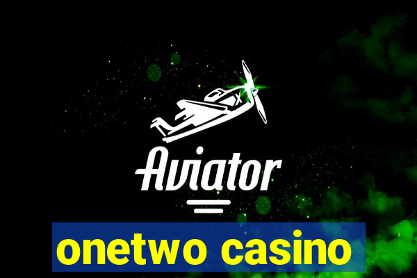 onetwo casino