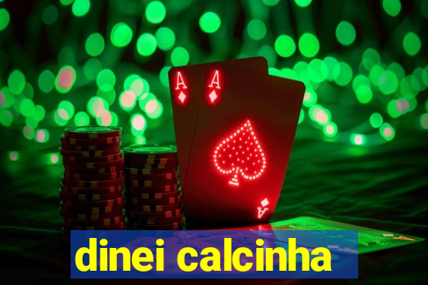 dinei calcinha