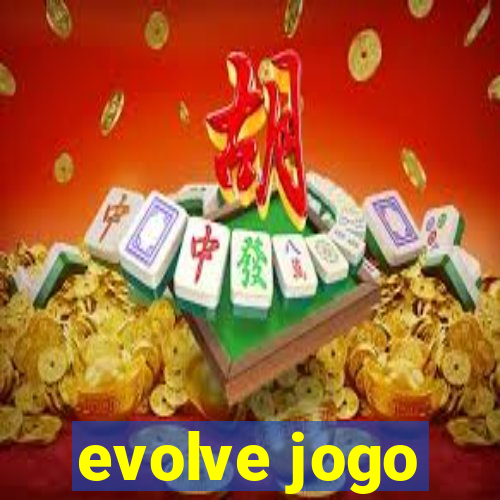 evolve jogo