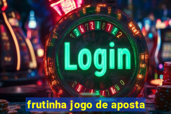 frutinha jogo de aposta