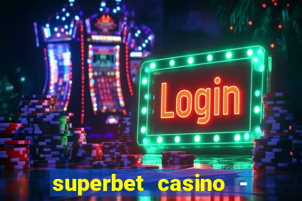 superbet casino - games online