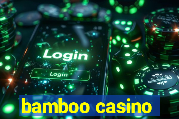 bamboo casino