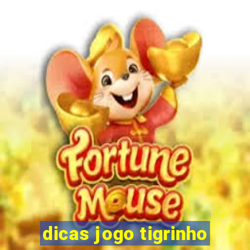 dicas jogo tigrinho