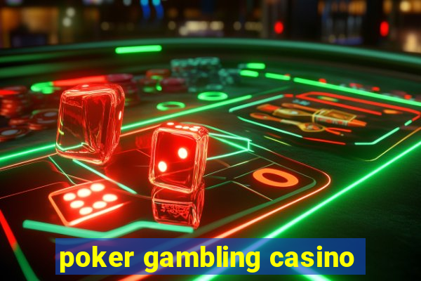 poker gambling casino