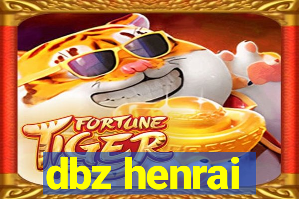 dbz henrai