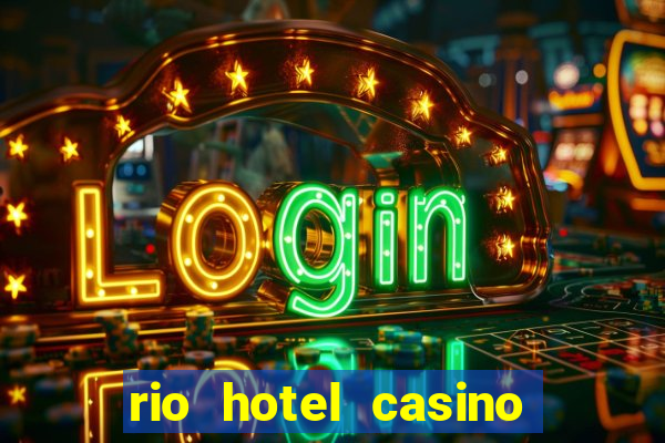 rio hotel casino las vegas