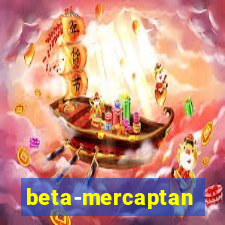 beta-mercaptan