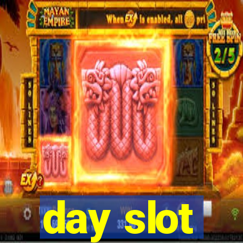 day slot