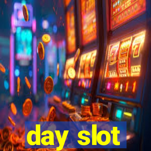 day slot