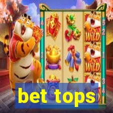 bet tops