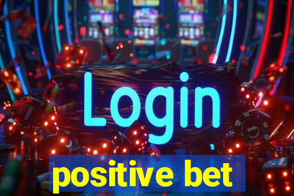 positive bet