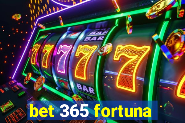 bet 365 fortuna