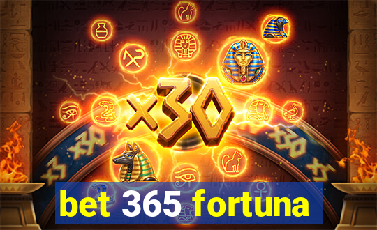 bet 365 fortuna