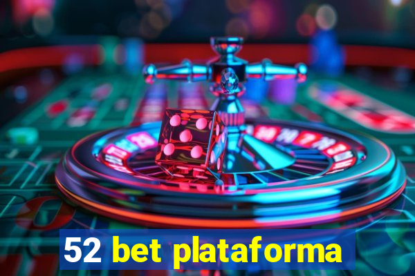 52 bet plataforma