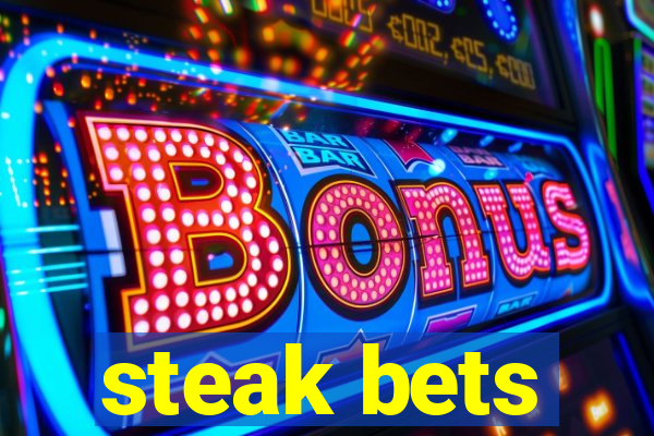 steak bets