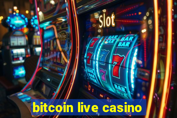 bitcoin live casino