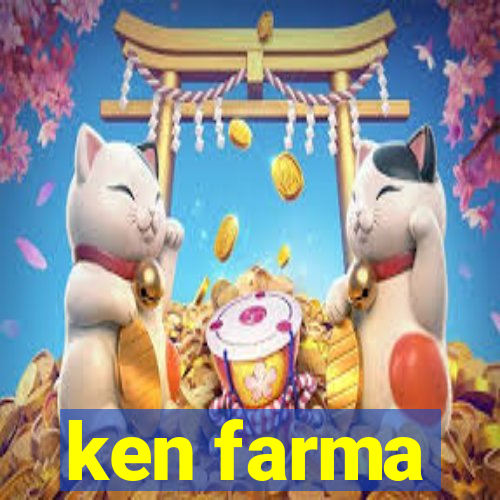 ken farma