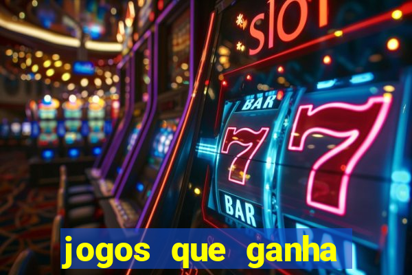 jogos que ganha dinheiro sem pagar nada