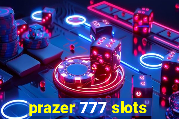 prazer 777 slots