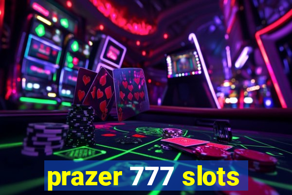 prazer 777 slots