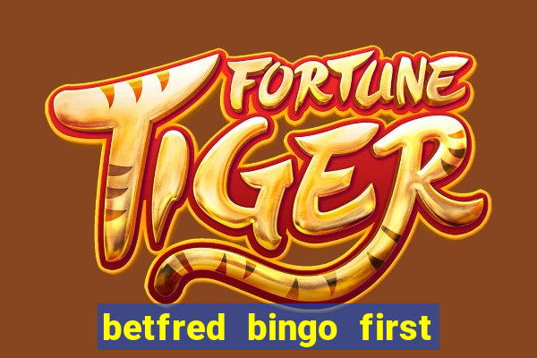 betfred bingo first deposit bonus