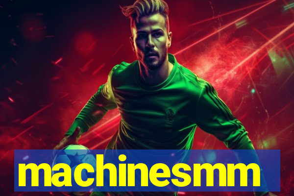 machinesmm