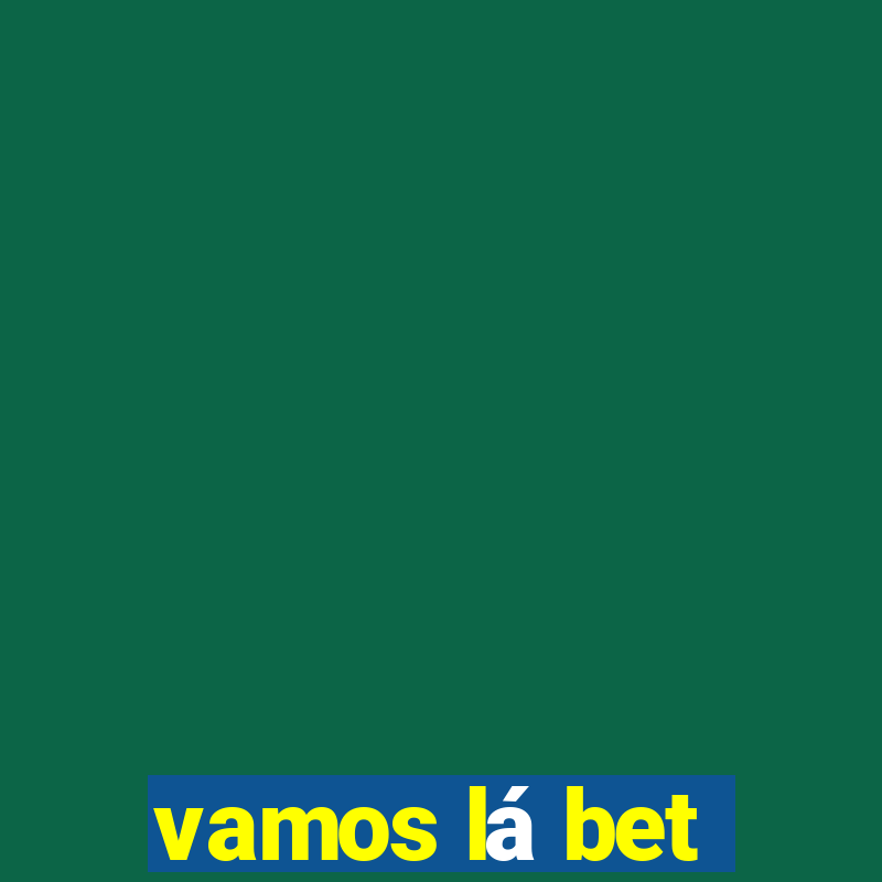 vamos lá bet