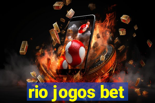 rio jogos bet