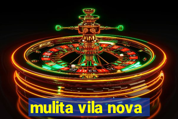 mulita vila nova