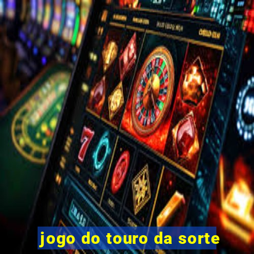 jogo do touro da sorte